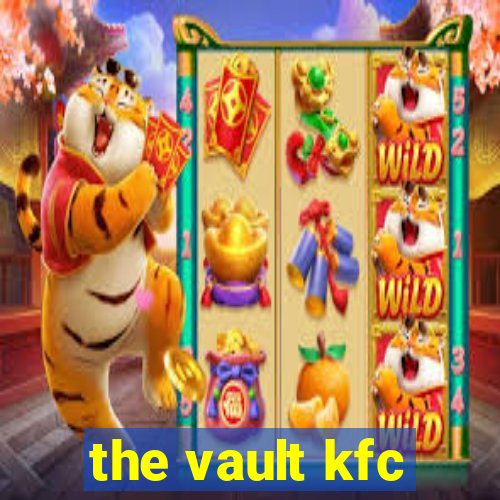 the vault kfc